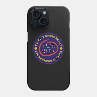 Today is Grammar Day Phone Case