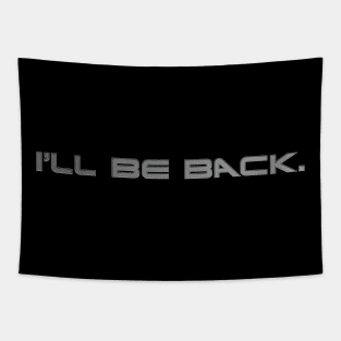 I'll Be Back Tapestry