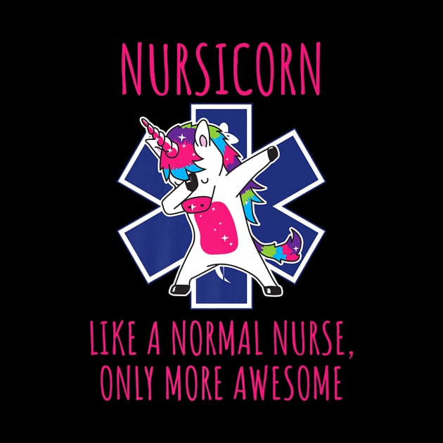 Dabbing Unicorn Nursicorn Like A Normal Nurse by Namio