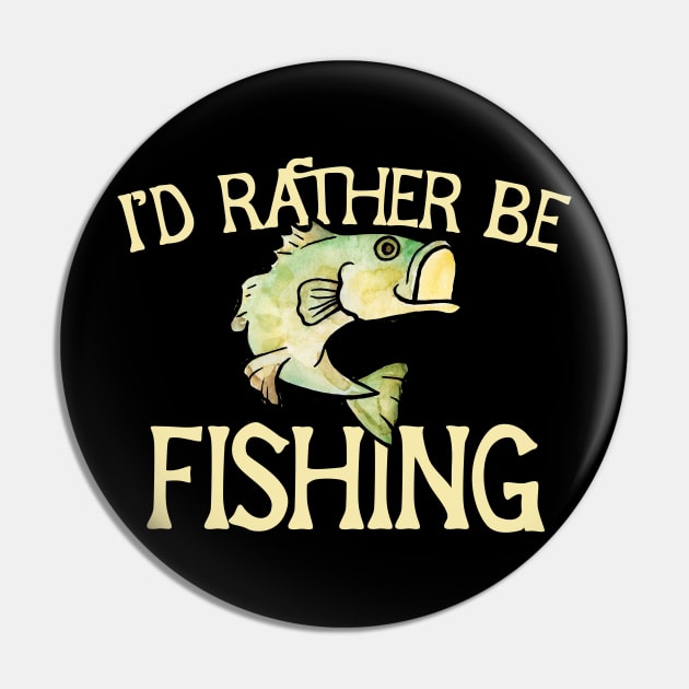 I'd rather be fishing Pin by bubbsnugg