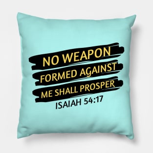 No Weapon Formed Against Me Shall Prosper | Christian Saying Pillow