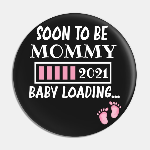 Soon To Be Mommy 2021 Baby Loading / Mommy 2021 Pregnancy Announcement Baby Loading Pin by WassilArt