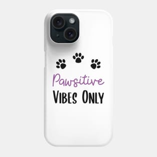 Pawsitive Vibes Phone Case