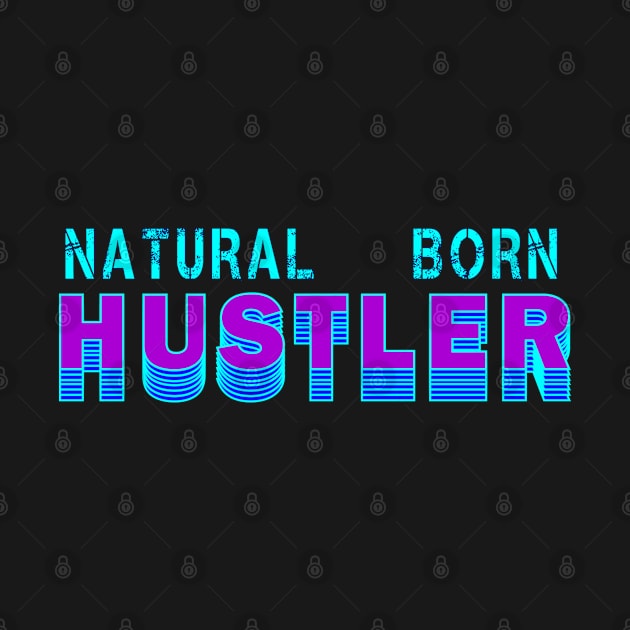 Natural Born Hustler by Geoji 