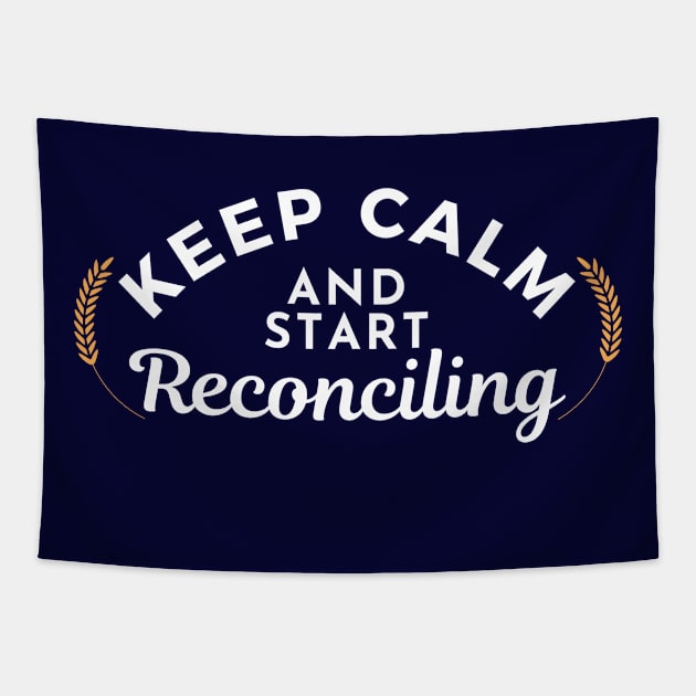 Keep Calm and Start Reconciling Tapestry by Bedrock Merch