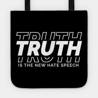 Truth Is The New Hate Speech Tote