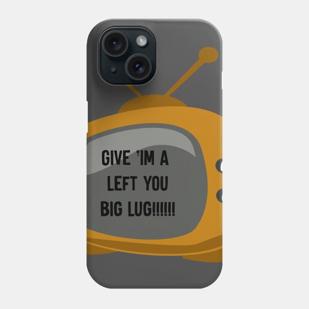 Give Him A Left!! Phone Case by TheCastleRun