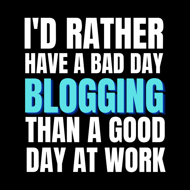 I'd Rather have a Bad Day Blogging... by Crafty Mornings