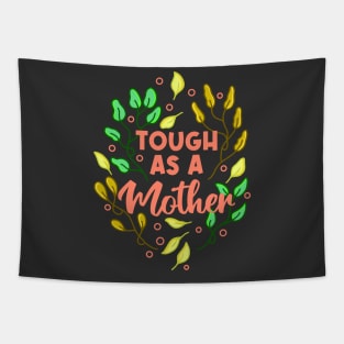 Tough as a mother Tapestry