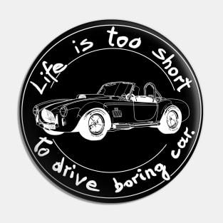 Life is too short to drive boring car Pin