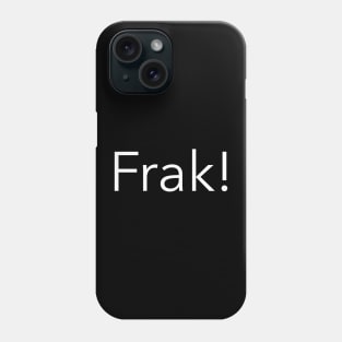 Frak! Phone Case