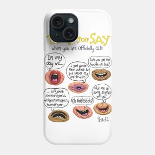 Old Sayings Phone Case