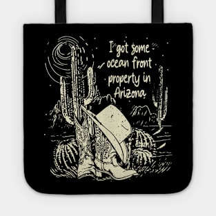 I Got Some Ocean Front Property In Arizona Mountains Cactus Boot Tote