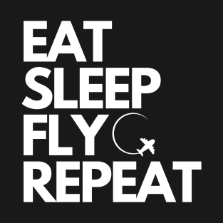 Eat Sleep Fly Repeat T-Shirt