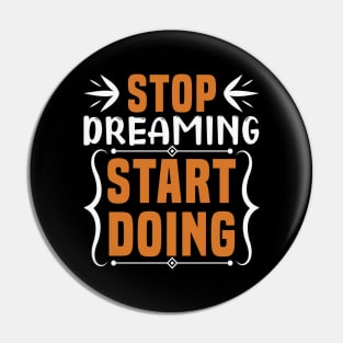 Stop dreaming start doing, Dream big, work hard. Inspirational motivational quote. Dreams don't work unless you do. Take the first step. Believe in yourself. Fail and learn Pin