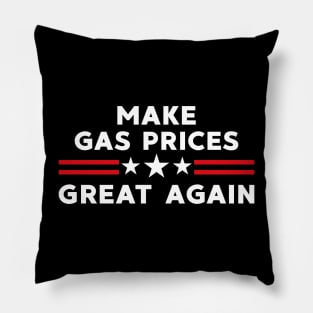 Make Gas Prices Great Again Pillow