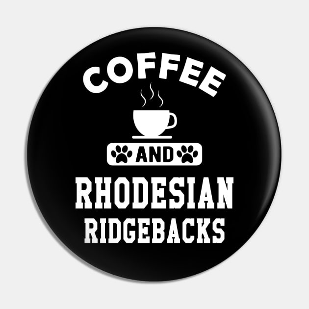 Rhodesian Ridgeback Dog - Coffee and rhodesian ridgebacks Pin by KC Happy Shop