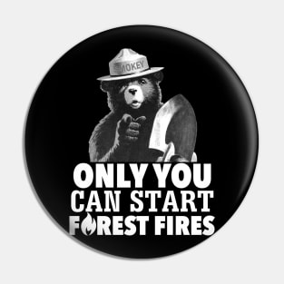 Only You Can Start Forest Fires Smokey The Bear (white) Pin