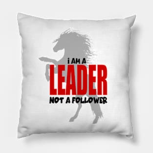 I am a leader not a follower Pillow