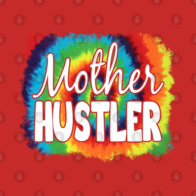 Mother Hustler by Duds4Fun