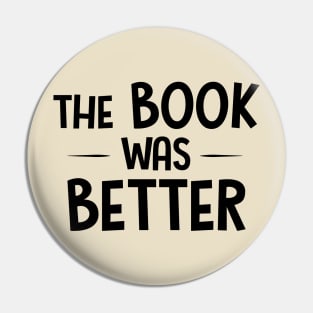 The Book Was Better Pin