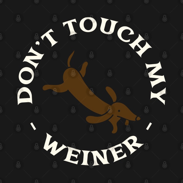 Don't touch my weiner by juinwonderland 41