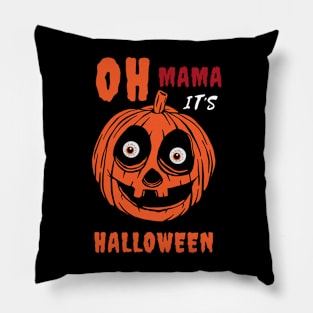 Oh mama It's Halloween Pillow