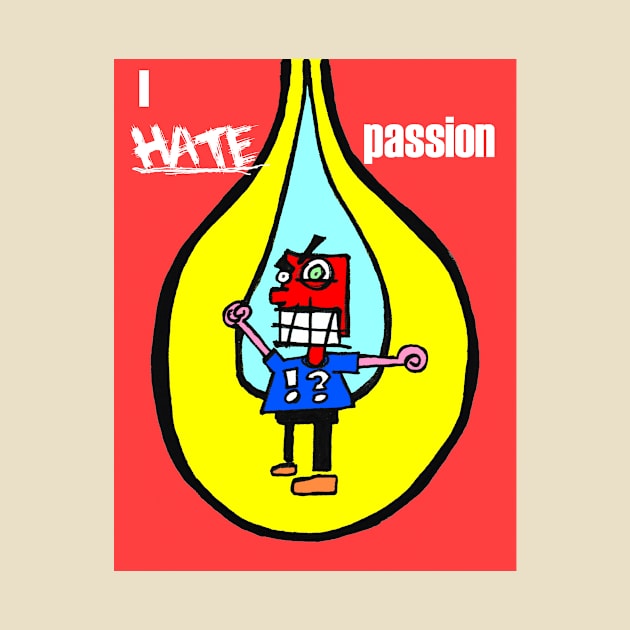 I HATE passion by mrcbrn