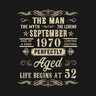 52nd Birthday The Man Myth Legend September 1970 T-Shirt