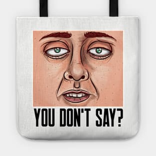 YOU DON'T SAY? Sarcastic Tote