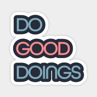 Do Good Doings Magnet