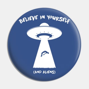 Believe in Yourself and aliens1 Pin