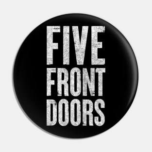 FIVE, Front Doors! Pin