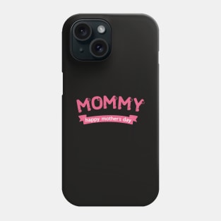 Mommy happy mother's day 2020 Phone Case