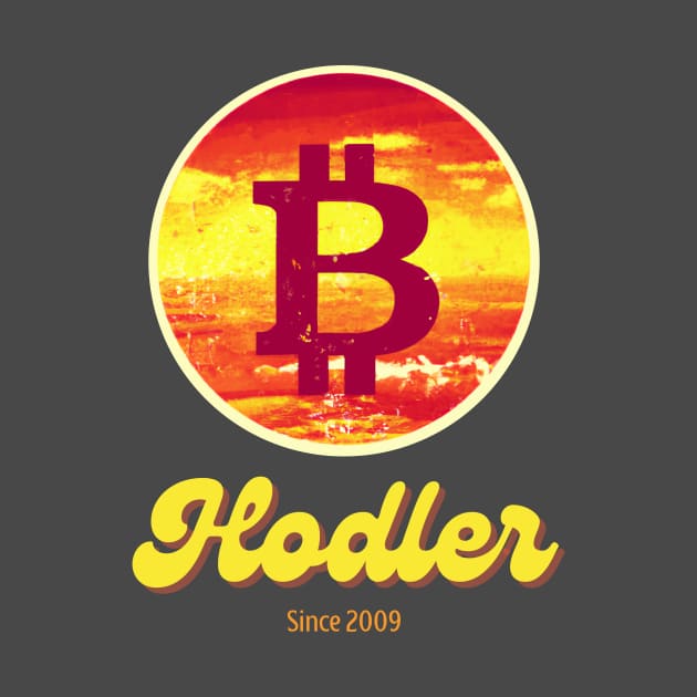 Bitcoin - Hodler Since 2009 by Something Clever