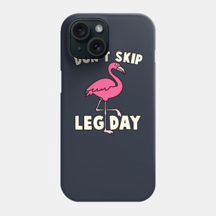 Don't Skip Leg Day Flamingo Phone Case