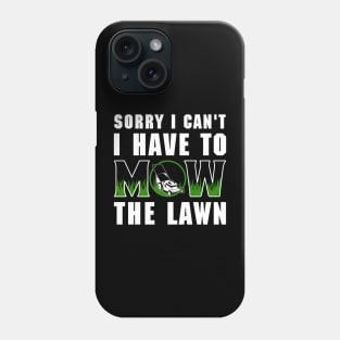 Sorry I Cant I Have To Mow The Lawn Funny Riding Mower Dad Phone Case