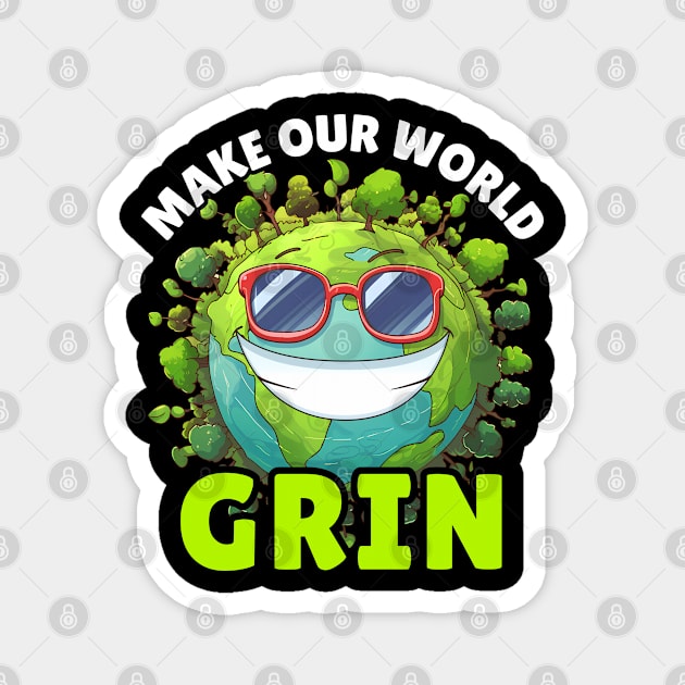 Make Our World Grin Don't Be Trashy Respect Your Mother Earth Every Day Magnet by blackfur