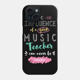 Music Teacher Appreciation Gifts - The influence can never be erased Phone Case