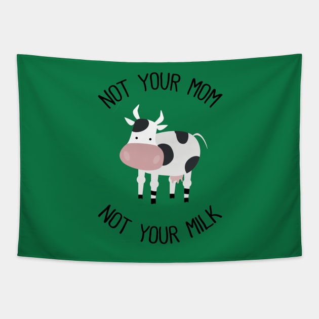 Not Your Mom Not Your Milk Tapestry by susannefloe