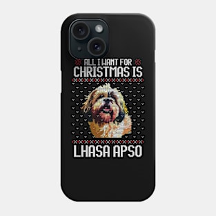 All I Want for Christmas is Lhasa Apso - Christmas Gift for Dog Lover Phone Case