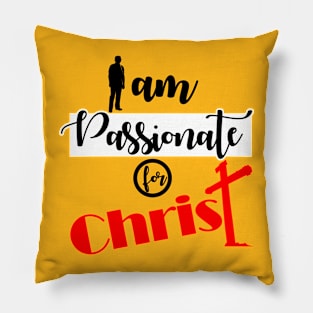 I Am Passionate For Christ T-Shirt Pillow