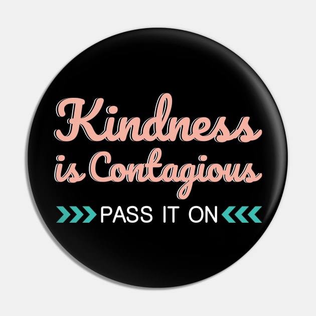 'Kindness Is Contagious' Radical Kindness Shirt Pin by ourwackyhome