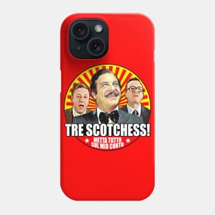 Tre Scotchess! Phone Case