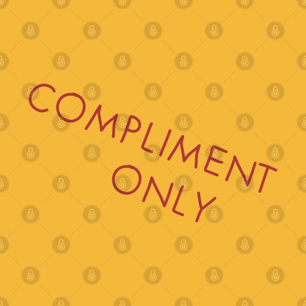 Compliment Only by N3RDYCATS