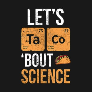 Let's Taco About Science Tacos Funny Cute Taco T-Shirt