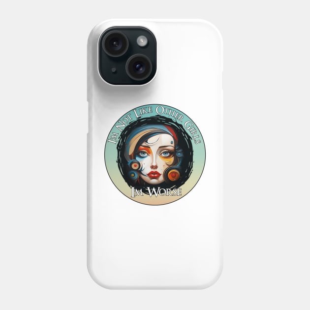 I'm Not Like Other Girls Phone Case by Wilcox PhotoArt