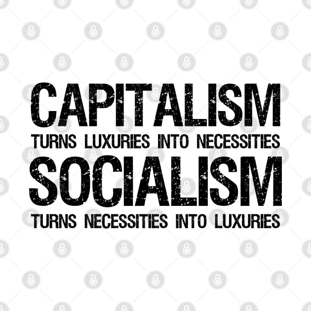 Capitalism Vs Socialism - Funny Political Anti Socialist by Styr Designs