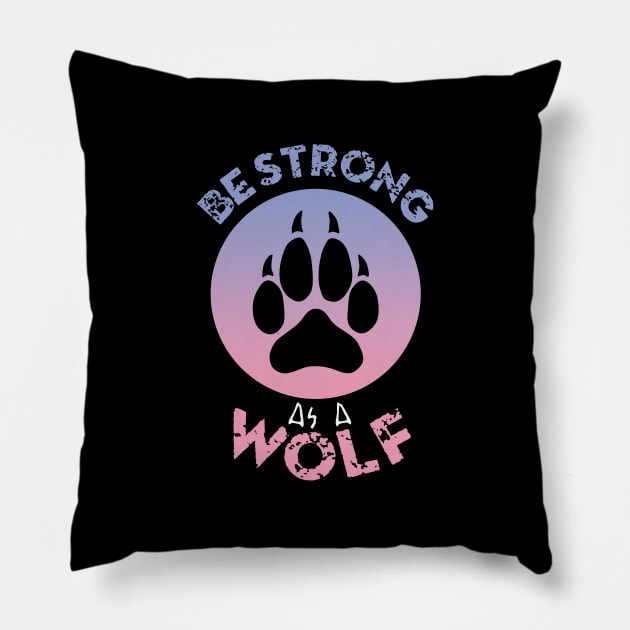 Wolf Paw | Be Strong As A Wolf Pillow by TMBTM