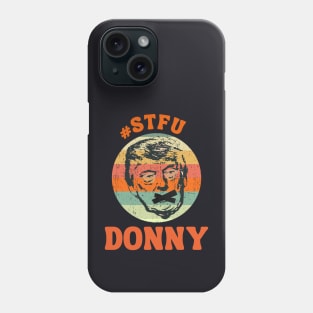 STFU Donny Phone Case